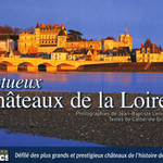 Fastueux Châteaux de la Loire 