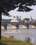 Saumur : urbanisme, architecture et société (Editions 303)