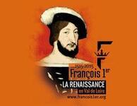 1515-2015 - François 1er, la Renaissance en Val de Loire