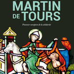 Saint Martin de Tours, pionnier européen de la solidarité