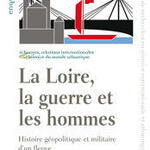 La Loire , la guerre et les hommes