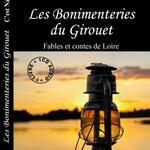 Les Bonimenteries du Girouet. Fables et contes de Loire