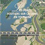 Les ponts routiers sur la Loire en Touraine