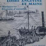 Loire angevine et Maine, mariniers et riverains d’autrefois