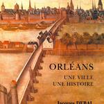 Orléans : une ville, une histoire