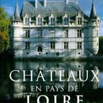 Châteaux en pays de Loire : architecture et pouvoir