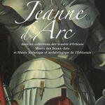 Jeanne d Arc dans les collections des musées d Orléans
