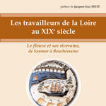 Les travailleurs de la Loire au XIXème : le fleuve et ses riverains, de Saumur à Bouchemaine