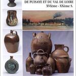 Poteries et potiers de Puisaye et du Val de Loire, XVIe- XXe siècles