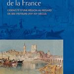 Voyages au centre de la France. L’identité d’une région au regard de ses visiteurs (XVIe-XXe siècle)